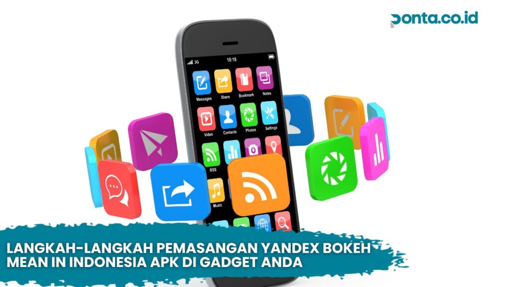 Langkah-langkah Pemasangan Yandex Bokeh Mean in Indonesia APK di Gadget Anda